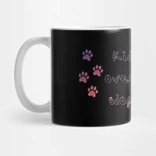 Kids are overrated, adopt a cat! Mug